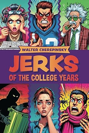 Jerks of the College Years